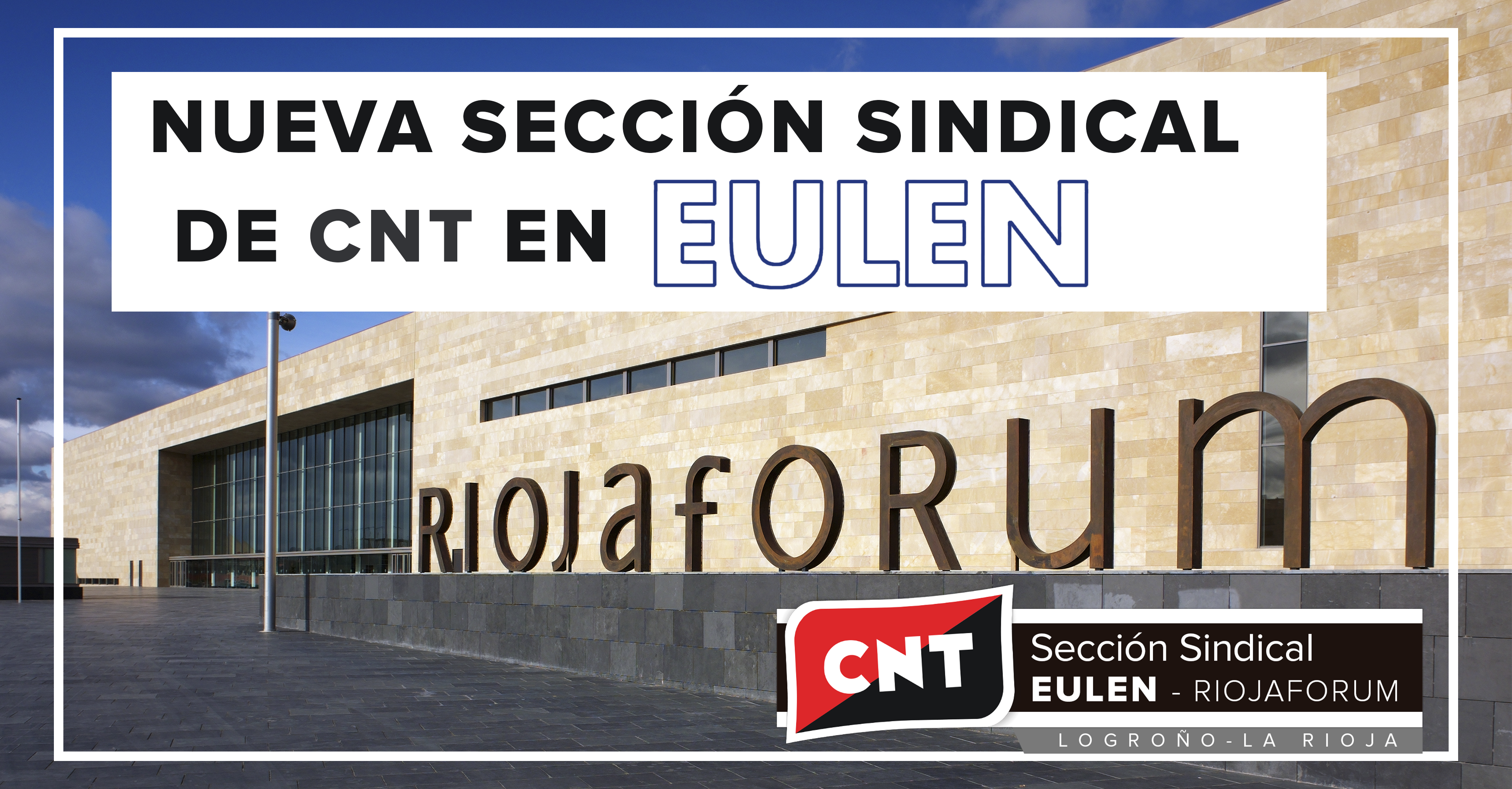 CNT constituye una Sección Sindical en EULEN, SA, en el centro de trabajo RIOJAFORUM