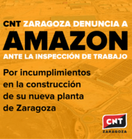 CNT denuncia a AMAZON ante Inspección de Trabajo, por incumplimientos en la construcción de su nueva planta de Zaragoza