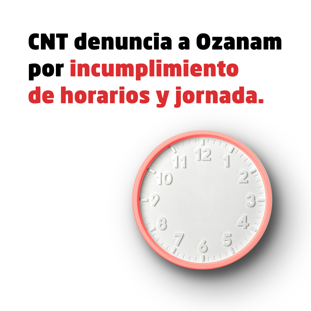 CNT denuncia a Ozanam por incumplimiento de horarios y jornada.