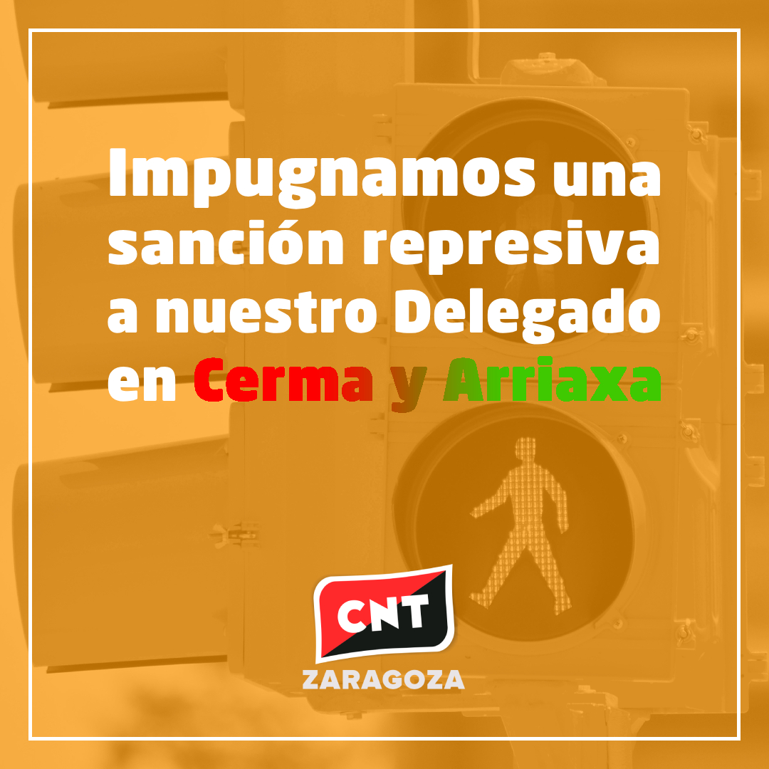 Impugnamos la Sanción a nuestro Delegado en Cerma y Arriaxa