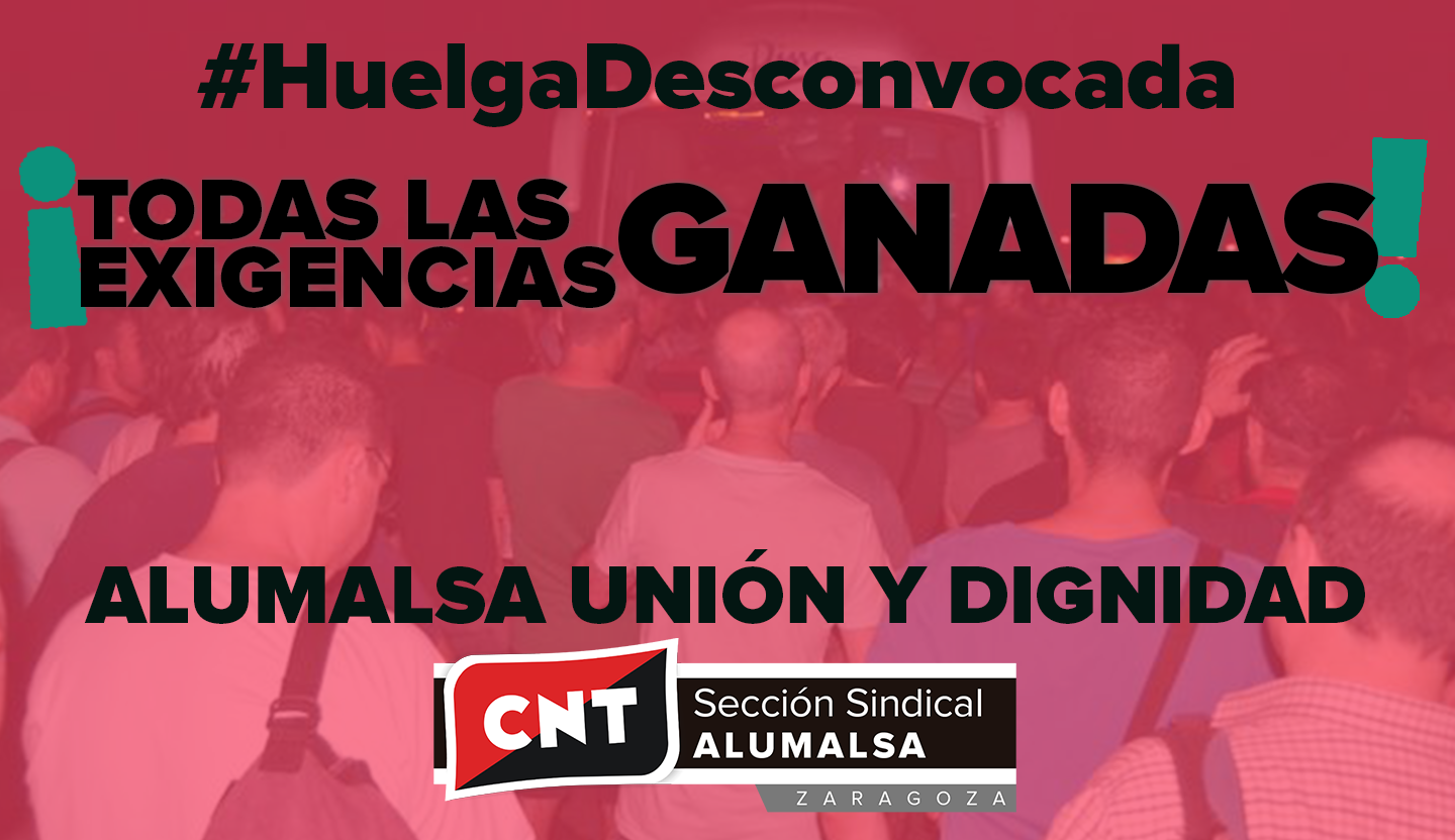[CNT-Zaragoza] Se desconvoca la huelga en Alumalsa al aceptarse todas las exigencias de la sección sindical de la CNT y el comité de empresa