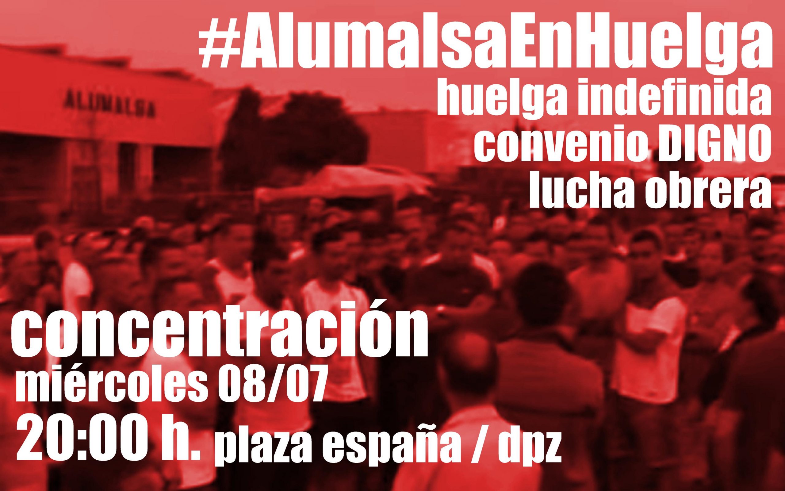 [CNT-Zaragoza] La plantilla de Alumalsa tumba lo firmado por la mayoría del comité de huelga